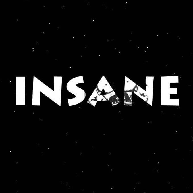 INSANE