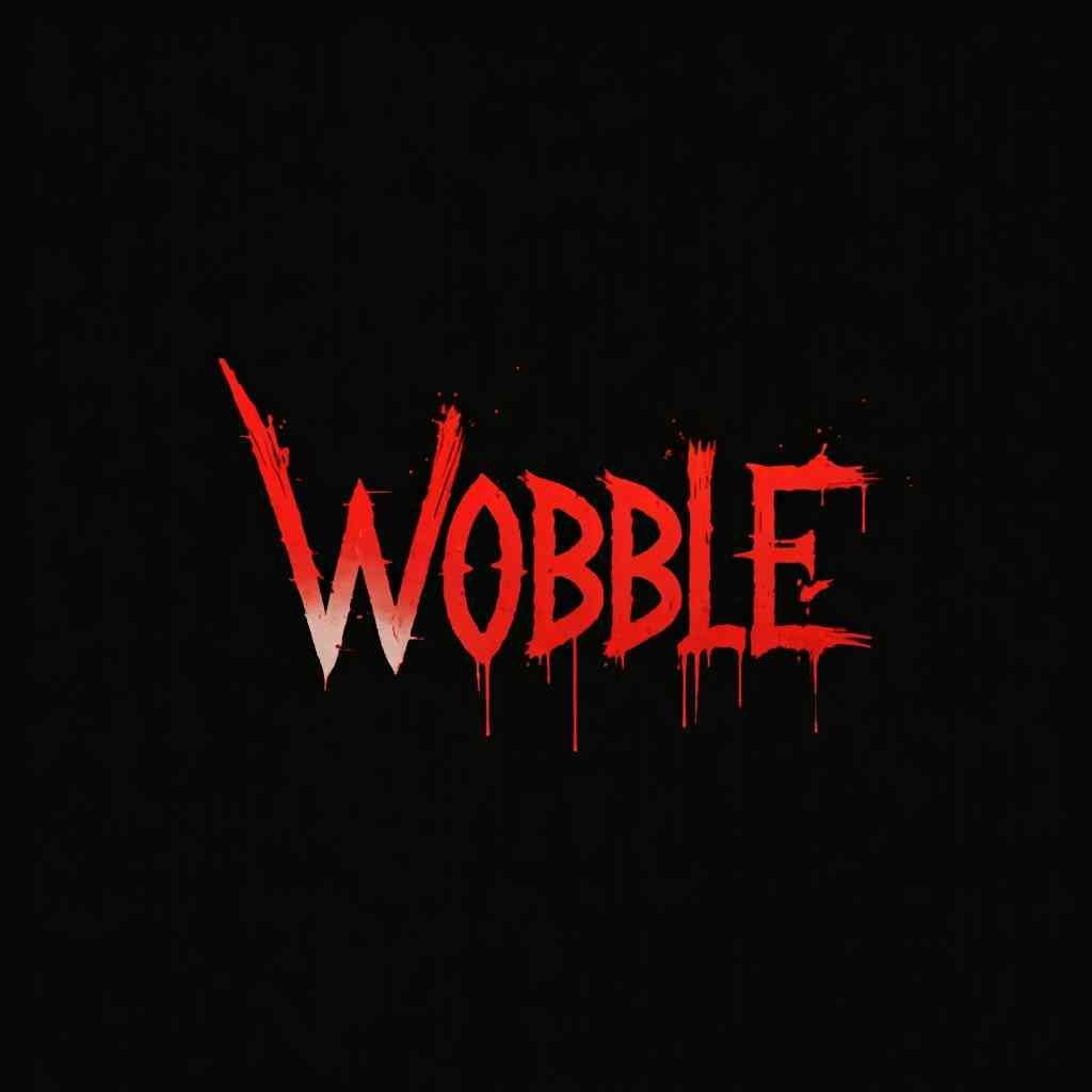 wobble-----