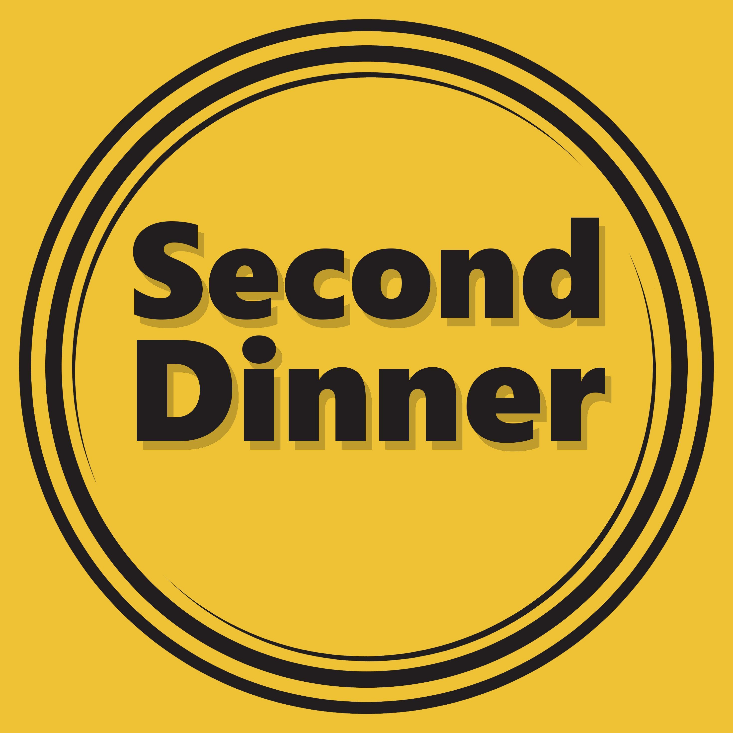 Second Dinner